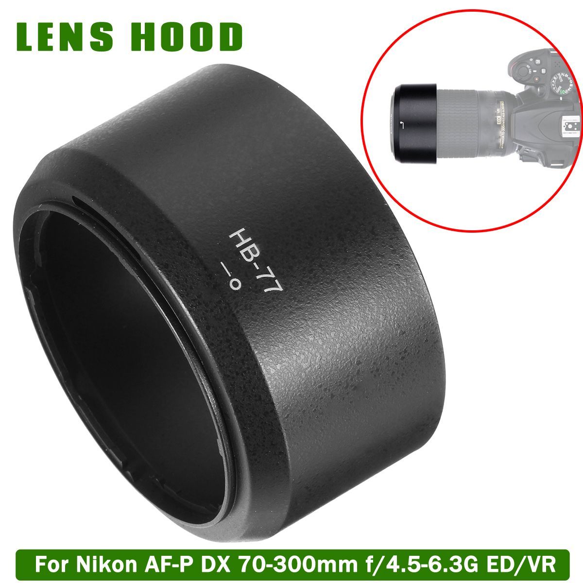 HB-77-Camera-Lens-Hood-for-Nikon-AF-P-DX-NIKKOR-70-300mm-f45-63G-EDVR-1667197