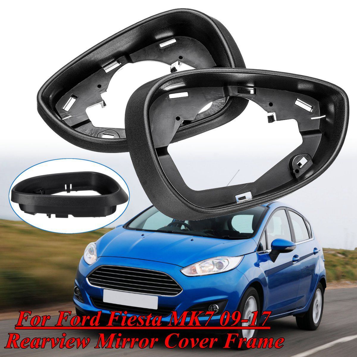 Car-Left-Right-Side-Rear-View-Mirror-Cover-Frame-For-Ford-Fiesta-MK7-09-17-1632885