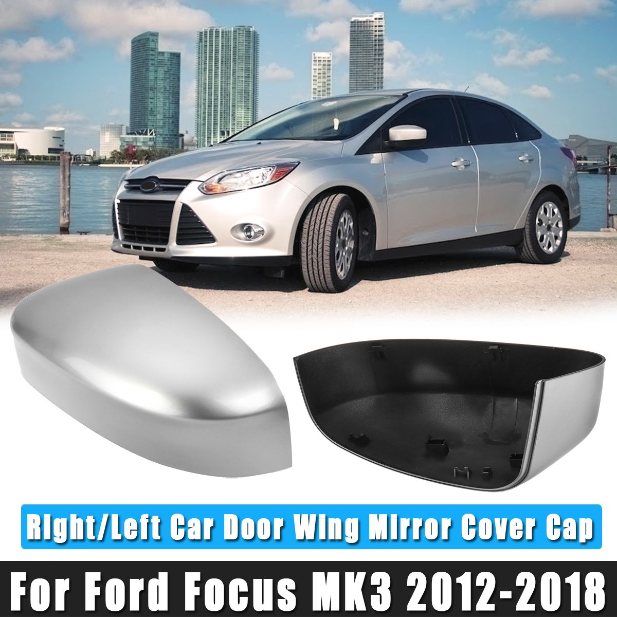 Car-RightLeft-Door-Wing-Mirror-Cover-Cap-Gloss-Silver-For-Ford-Focus-MK234-2008-2018-1658866